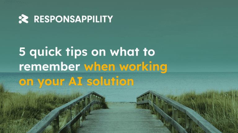 5 quick tips on what to remember when working on your AI solution